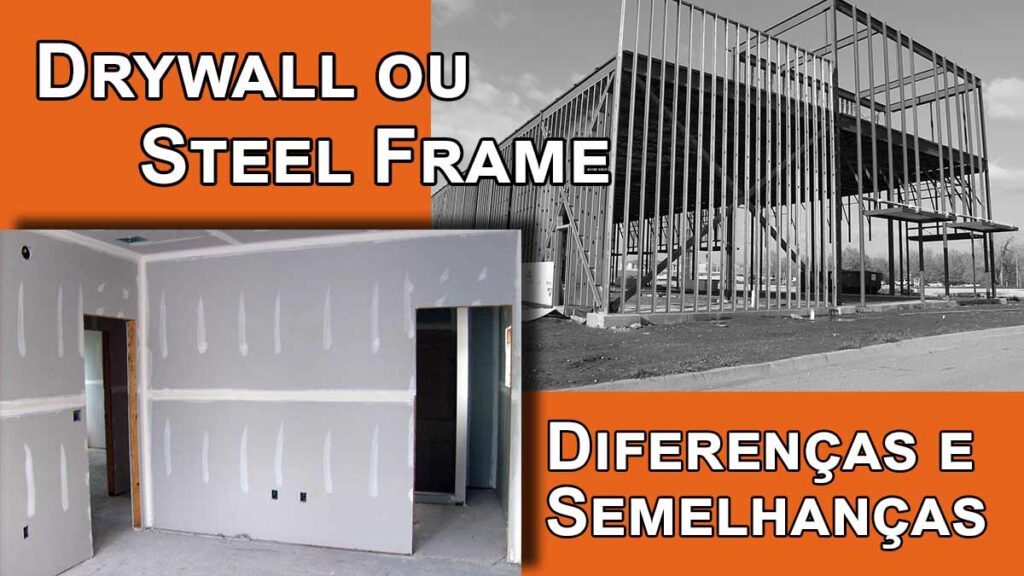 Drywall ou Steel Frame Principais semelhanças e diferenças